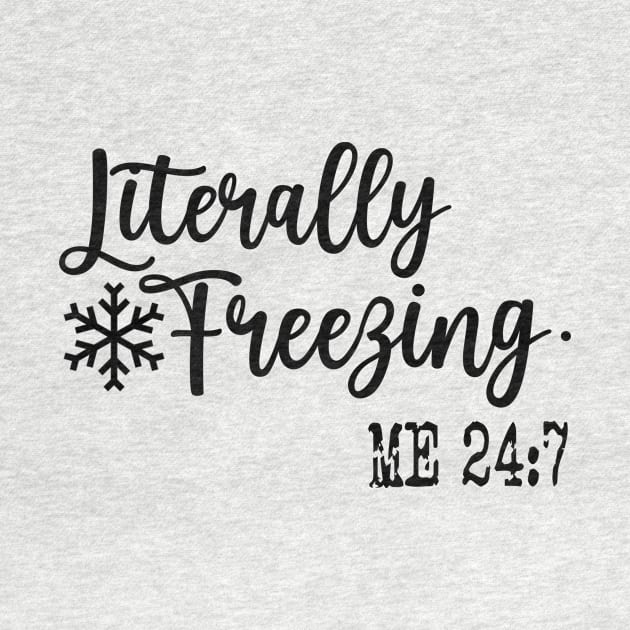 Literally Freezing 24:7  Funny Sweatshirt, Sweatshirt Gift for Her, Gift Winter Outfit by CamavIngora